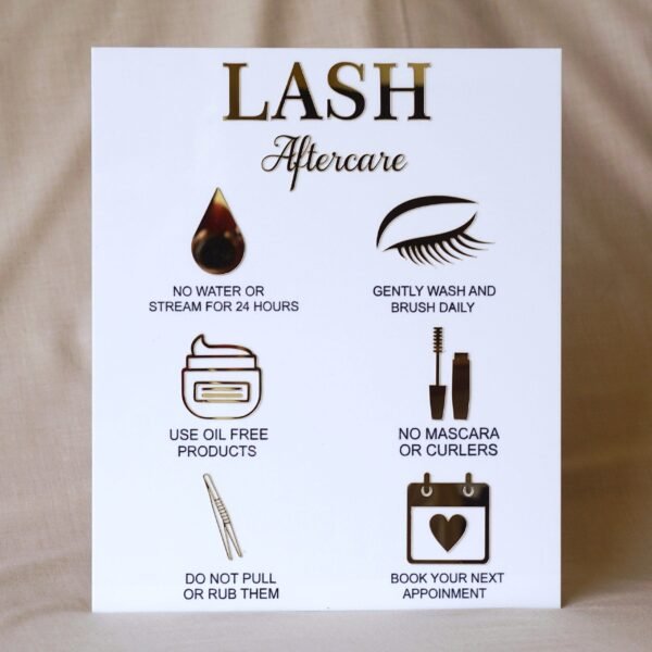 Lash aftercare salon signage is made using acrylic; this signage contains quick information about how to take care of lashes.