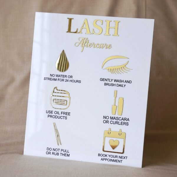 Lash aftercare advice signage for the salon is made using acrylic; this signage contains quick information about how to take care of lashes.